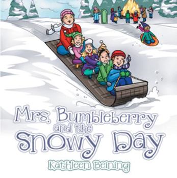 Unknown Binding Mrs. Bumbleberry and the Snowy Day ( signed, autographed copy ) Book