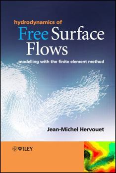 Hardcover Hydrodynamics of Free Surface Flows: Modelling with the Finite Element Method Book
