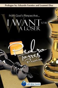 Paperback From God's Perspective... I Want to Be a Loser Book