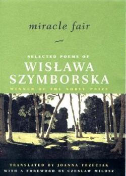 Hardcover Miracle Fair: Selected Poems of Wislawa Szymborska Book