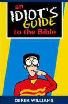 Paperback An Idiot's Guide to the Bible Book
