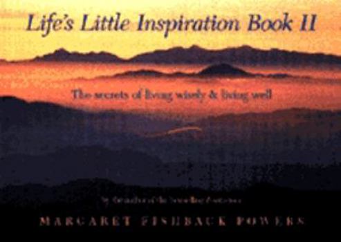 Paperback Life's Little Inspiration Book II: The Secrets of Living Wisely and Living Well Book