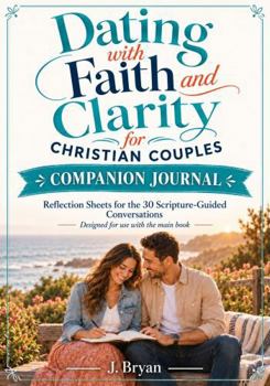 Dating with Faith and Clarity for Christian Couples: Companion Journal