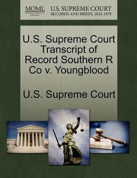 Paperback U.S. Supreme Court Transcript of Record Southern R Co V. Youngblood Book