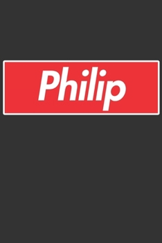 Philip: Philip Planner Calendar Notebook Journal, Personal Named Firstname Or Surname For Someone Called Philip For Christmas Or Birthdays This Makes ... Personolised Custom Name Gift For Philip