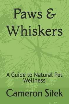 Paperback Paws & Whiskers: A Guide to Natural Pet Wellness Book