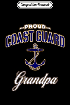 Paperback Composition Notebook: Coast Guard Grandpa for Men Journal/Notebook Blank Lined Ruled 6x9 100 Pages Book