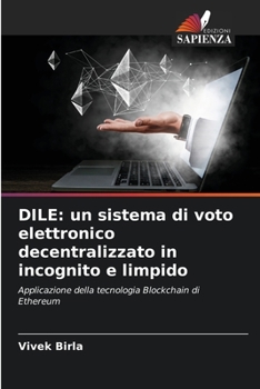 Paperback Dile: un sistema di voto elettronico decentralizzato in incognito e limpido [Italian] Book