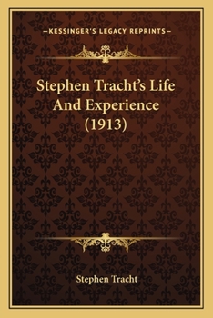 Paperback Stephen Tracht's Life And Experience (1913) Book