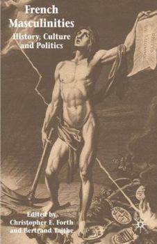 Hardcover French Masculinities: History, Politics and Culture Book