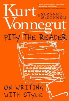 Hardcover Pity the Reader: On Writing with Style Book