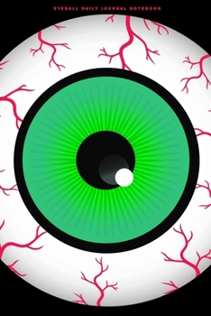 Eyeball Daily Journal Notebook: 6" X 9" Notebook | 120 Blank Lined Pages