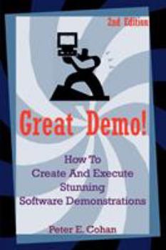 Paperback Great Demo!: How to Create and Execute Stunning Software Demonstrations Book