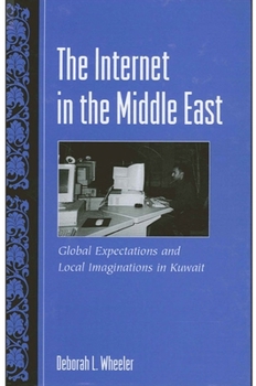 Paperback The Internet in the Middle East: Global Expectations and Local Imaginations in Kuwait Book