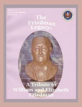 Paperback The Friedman Legacy: A Tribute to William and Elizabeth Friedman Book