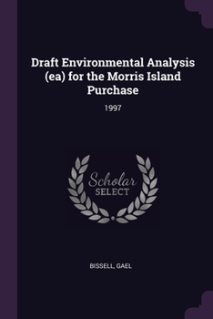 Paperback Draft Environmental Analysis (ea) for the Morris Island Purchase: 1997 Book