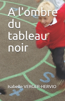 Paperback A l'ombre du tableau noir. [French] Book