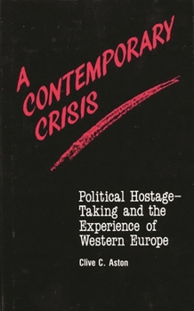 Hardcover A Contemporary Crisis: Political Hostage-Taking and the Experience of Western Europe Book