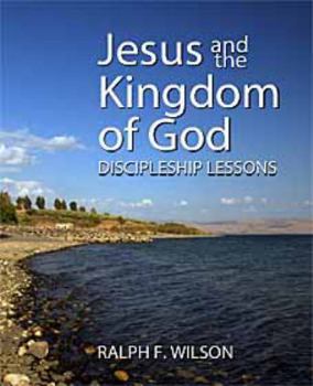Paperback Jesus and the Kingdom of God: Discipleship Lessons Book
