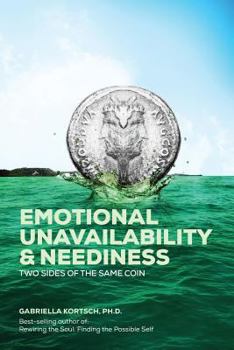 Paperback Emotional Unavailability & Neediness: Two Sides of the Same Coin Book
