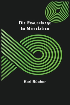 Paperback Die Frauenfrage im Mittelalter [German] Book