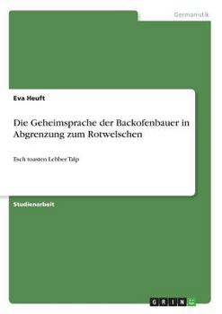 Paperback Die Geheimsprache der Backofenbauer in Abgrenzung zum Rotwelschen: Esch toasten Lebber Talp [German] Book