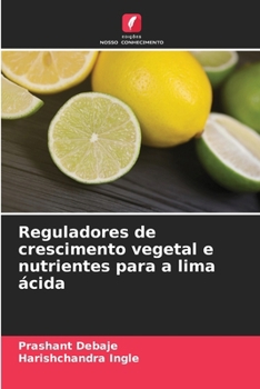 Paperback Reguladores de crescimento vegetal e nutrientes para a lima ácida [Portuguese] Book