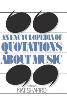 Paperback An Encyclopedia of Quotations about Music Book