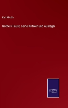 Hardcover Göthe's Faust, seine Kritiker und Ausleger [German] Book