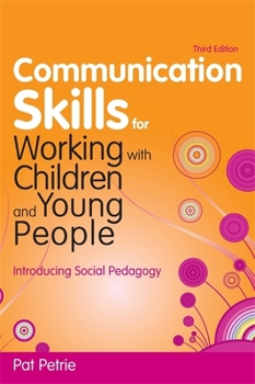 Paperback Communication Skills for Working with Children and Young People: Introducing Social Pedagogy Book