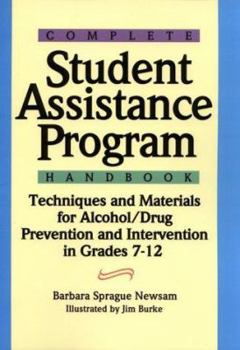 Paperback Complete Student Assistance Program Handbook: Techniques & Materials for Alcohol/Drug Prevention and Intervention in Grades 7-12 Book