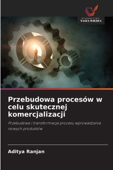 Paperback Przebudowa procesów w celu skutecznej komercjalizacji [Polish] Book