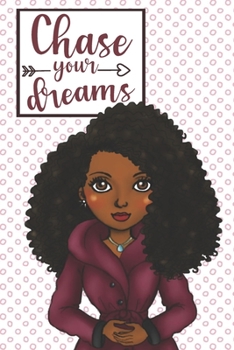 Paperback Chase Your Dreams: Blank Notebook Journal for African American, Black, Brown and Ebony Women of Color 110 pages, 6"x9" Book