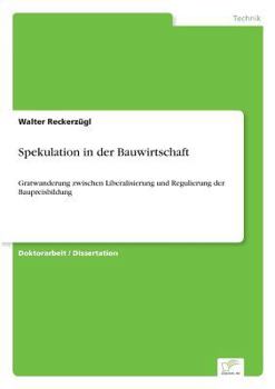 Paperback Spekulation in der Bauwirtschaft: Gratwanderung zwischen Liberalisierung und Regulierung der Baupreisbildung [German] Book