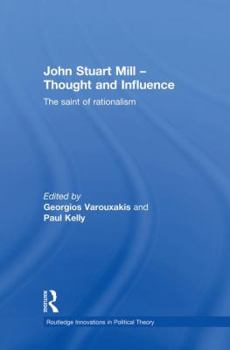 Paperback John Stuart Mill - Thought and Influence: The Saint of Rationalism Book