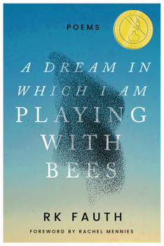 Hardcover A Dream in Which I Am Playing with Bees: Poems Book