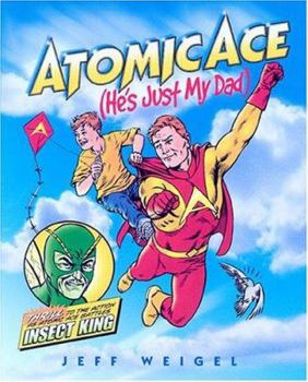 Hardcover Atomic Ace: He's Just My Dad Book