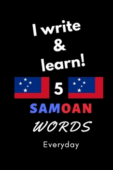 Paperback Notebook: I write and learn! 5 Samoan words everyday, 6" x 9". 130 pages Book