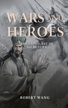 Hardcover Wars and Heroes: The Conquest of No Return Book