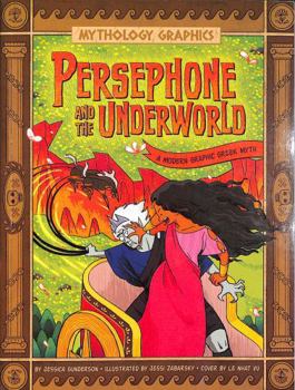 Paperback Persephone and the Underworld: A Modern Graphic Greek Myth (Mythology Graphics) Book