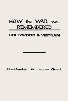 Paperback How the War Was Remembered: Hollywood and Vietnam Book