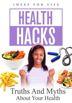 DVD Health Hacks: Truths And Myths About You Book
