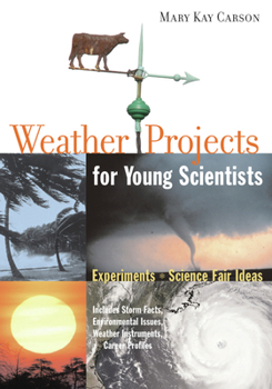 Weather Projects for Young Scientists: Experiments and Science Fair Ideas - Book  of the For Kids