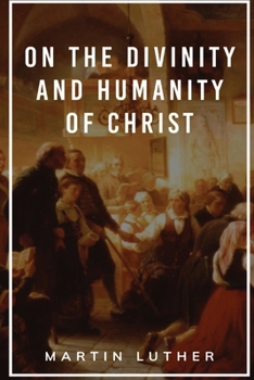 Paperback On the Divinity and Humanity of Christ Book