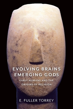 Hardcover Evolving Brains, Emerging Gods: Early Humans and the Origins of Religion Book