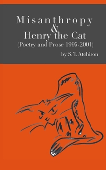 Misanthropy & Henry the Cat : Poetry and Prose 1995-2001