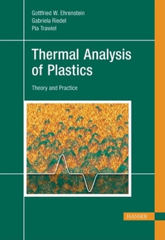Hardcover Thermal Analysis of Plastics: Theory and Practice Book