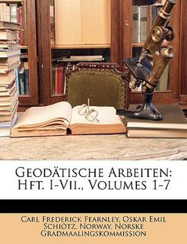 Paperback Geodatische Arbeiten: Hft. I-VII., Volumes 1-7 [German] Book