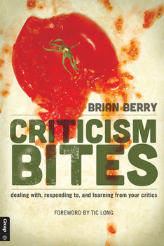 Paperback Criticism Bites: Dealing With, Responding To, and Learning from Your Critics Book