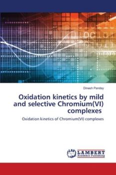 Paperback Oxidation kinetics by mild and selective Chromium(VI) complexes Book